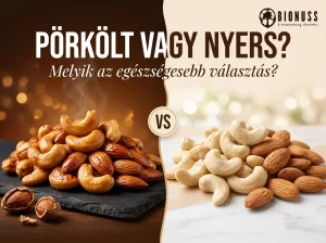 Pörkölt vagy nyers diófélék: melyik az egészségesebb választás? – Bionuss blog